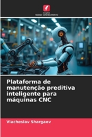 Plataforma de manutenção preditiva inteligente para máquinas CNC (Portuguese Edition) 6209598005 Book Cover
