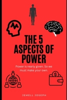 The 5 Aspects of Power B0DXFQ5R4J Book Cover
