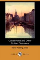 Castellinaria, and Other Sicilian Diversions 1534716351 Book Cover