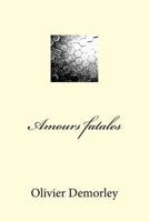 Amours fatales 1494722747 Book Cover