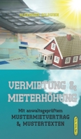 Vermietung & Mieterh�hung: Mit Anwaltsgepr�ftem Mustermietvertrag & Mustertexten 3947201443 Book Cover