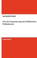 Von der Inszenierung des Politischen zum Politainment 3640510127 Book Cover