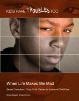 When Life Makes Me Mad 1422217000 Book Cover