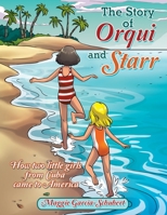 The Story of Orqui and Starr: How Two Little Girls Came to America 1665734086 Book Cover