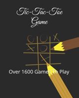 Tic-Tac-Toe Game: Over 1600 Games to Play 1792924364 Book Cover