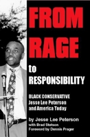 From Rage to Responsibility: Black Conservative Jesse Lee Peterson and America Today 1557787883 Book Cover