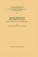 Jewish Christians and Christian Jews: From the Renaissance to the Enlightenment 0792324528 Book Cover