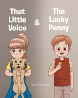 That Little Voice and The Lucky Penny B0FMVRPVSK Book Cover