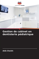 Gestion de cabinet en dentisterie pédiatrique (French Edition) 6208367719 Book Cover