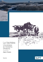 La Vachèira: Una joinessa en montanha d'Ardecha 2381530592 Book Cover