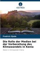 Die Rolle der Medien bei der Vorbereitung des Klimawandels in Kenia (German Edition) 6207939700 Book Cover