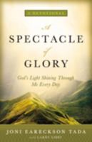 A Spectacle of Glory: God's Light Shining through Me Every Day 0310346770 Book Cover