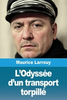 L'Odyssée d'un transport torpillé (French Edition) 3690827302 Book Cover