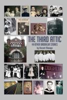 The Third Attic and Other Brooklyn Stories 0991493001 Book Cover