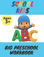School Kids - Big Preschool Workbook: Ages 3 and Up, Colors, Shapes, Alphabet, Pre-Writing, Pre-Reading, Phonics, and More B08BD9CVKC Book Cover