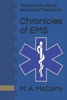 Chronicles of EMS: Stories from a Rural Service and Then Some 1729143717 Book Cover