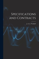 Specifications and Contracts; a Series of Lectures Delivered by J.A.L. Waddell ... Including Examples for Practice in Specifications Writing, Together With Notes on the Law of Contracts 1017298254 Book Cover