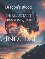 The Reluctant Dragon Rider: Dragon's Blood B0CL2CTTV1 Book Cover