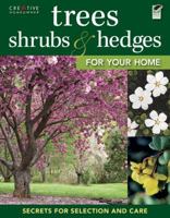Trees, Shrubs & Hedges for Your Home: Secrets for Selection and Care 1580115071 Book Cover