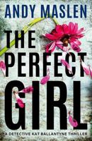 The Perfect Girl (Detective Kat Ballantyne) 1662530676 Book Cover