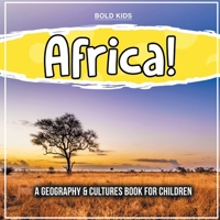 Africa! A Geography & Cultures Book For Children 1071708600 Book Cover
