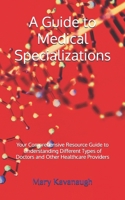 A Guide to Medical Specializations B0DT4FM1L2 Book Cover