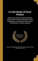 A Little Booke of Poets' Parleys 1363693107 Book Cover