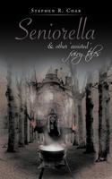 Seniorella: & Other 'Assisted' Fairy Tales 1477245170 Book Cover