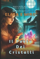 Elara e Miro: Il Paese dei Cristalli (Italian Edition) B0D2NJGNY6 Book Cover