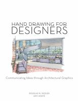 Hand Drawing for Designers: Communicating Ideas through Architectural Graphics 1563677806 Book Cover