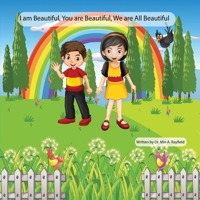 I Am Beautiful, You are Beautiful, We Are All Beautiful B0B92D3CVF Book Cover