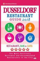 Dusseldorf Restaurant Guide 2018: Best Rated Restaurants in Dusseldorf, Germany - Restaurants, Bars and Cafes Recommended for Visitors, 2018 1717405029 Book Cover