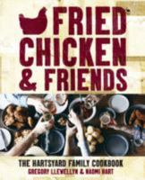 Fried Chicken and Friends: The Hartsyard Family Cookbook 1743363273 Book Cover