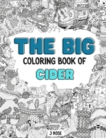 CIDER: THE BIG COLORING BOOK OF CIDER: An Awesome Cider Adult Coloring Book - Great Gift Idea B09DMTND5K Book Cover