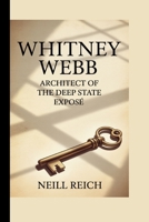 Whitney Webb: Architect of the Deep State Exposé B0FKBJLKG5 Book Cover