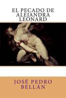 El Pecado de Alejandra Leonard (Spanis Edition) 1543041922 Book Cover