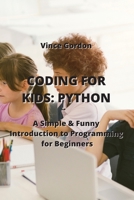 Coding for Kids: A Simple & Funny Introduction to Programming for Beginners 9710282476 Book Cover