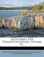 Zeitschrift Fur Vermessungswesen, Volume 10... 1279542888 Book Cover
