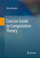 Concise Guide to Computation Theory 1447158164 Book Cover