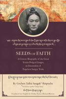 Seeds of Faith: A Concise Biography of the Great Tertön Pedgyal Lingpa, an Emanation of Nupchen Sangye Yeshe 0999577026 Book Cover