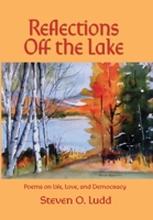 Reflections Off the Lake, Poems on Life, Love and Democracy 1937667294 Book Cover