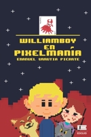 Williamboy en Pixelmanía 6125042200 Book Cover