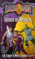Shroud of Madness (Earthdawn) 1555602754 Book Cover