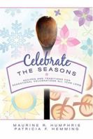 Celebrate the Seasons: With Traditions and Recipes 1555176623 Book Cover