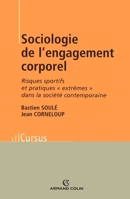 Sociologie de l'engagement corporel: Risques sportifs et pratiques ''extrêmes'' dans la société contemporaine 220034578X Book Cover