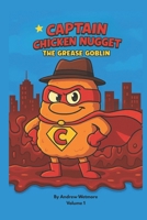 Captain Chicken Nugget: The Grease Goblin B0GFXNNGGT Book Cover