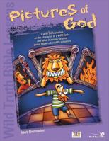 Wild Truth Bible Lessons: Pictures of God - 12 More Wild Bible Studies on the Character of a Wild God and What It Means for Junior Highers and Middle Schoolers: ... Middle Schoolers: v. 1 (Youth Speci 0310223652 Book Cover