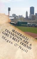 (Baseball) Diamonds Are a Girl's Best Friend 1463794029 Book Cover