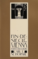Fin-de-Siecle Vienna: Politics and Culture 0394744780 Book Cover