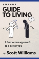 Self Help Guide to Living: A Humorous Approach to a Better You 1733536809 Book Cover